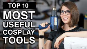 Top 10 most useful tools for Cosplay!