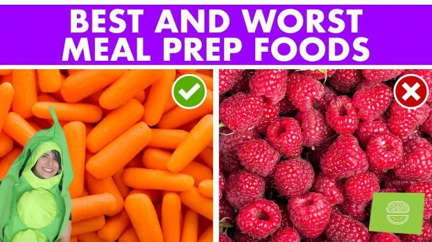 Best & Worst Foods for Meal Prep!