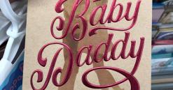 ‘Baby Daddy’ Father’s Day Card Pulled From Stores After Criticism