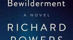 Review: Richard Powers amazes again with 'Bewilderment'