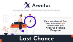 Last Chance to Join The Aventus Staking Program & Earn From More Than 58m Enterprise-Grade Layer-2 Transactions