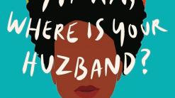 Review: 'Yinka, Where is Your Huzband' funny and big-hearted