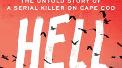 Review: 'Helltown' shines light on Cape Cod serial killer
