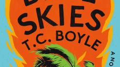 Book Review: T.C. Boyle’s dark novel 'Blue Skies' explores world severely impacted by climate change