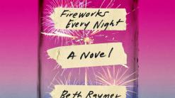 Book Review: Explosive debut novel 'Fireworks Every Night' is a bittersweet celebration of survival