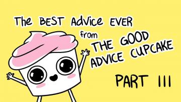 The Best of The Good Advice Cupcake Part 3