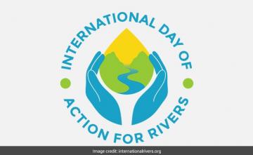 International Day of Action for Rivers 2021: Date, Theme, History, Facts