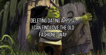 ‘Deleting dating apps to find love the old fashioned way’ gave me a grin (29 Photos and GIFs)