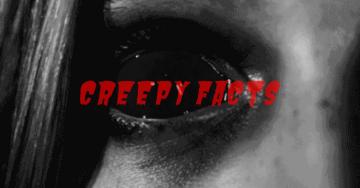 Creepy Facts Are Deeply Unsettling (15 GIFs)