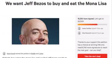 A petition for Jeff Bezos to buy and eat the Mona Lisa is gaining steam at over 16K signatures