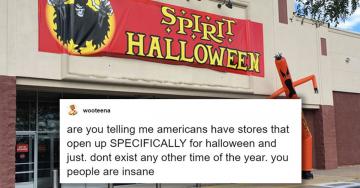 Non-Americans cannot comprehend Halloween stores that only exist for a short time each year