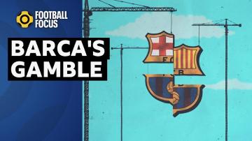 Football Focus: Barcelona's big gamble - what is going on?