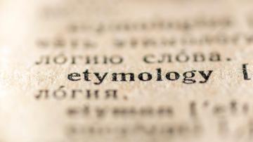 You're Wrong About the Origins of These 12 Common Words