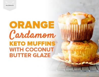 Yes, These Delicious Orange Muffins Are Keto Friendly — and Yes, You'll Love Them