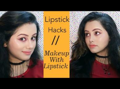 MAKEUP with LIPSTICK LIPSTICK HACKS everyone needs to know LIPSTICK se makeup kaise kare