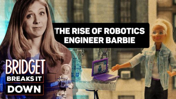 How Barbie became a robotics engineer (Bridget Breaks It Down)