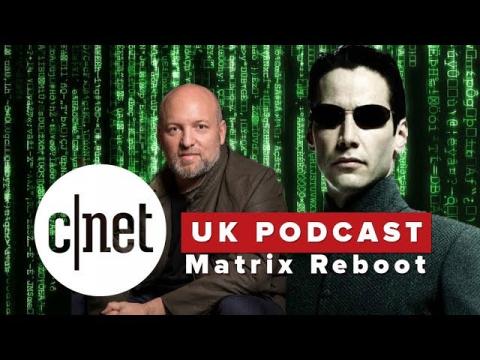Ready Player One writer talks rebooting The Matrix (CNET UK podcast 540)