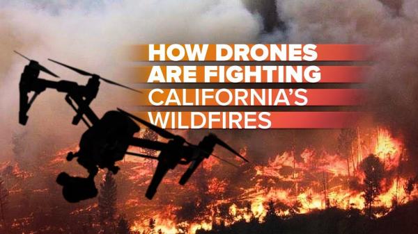 Drones vs. Californias wildfires How theyre helping firefighters