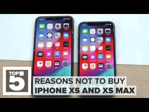 5 reasons to NOT buy the iPhone XS or XS Max (CNET Top 5)