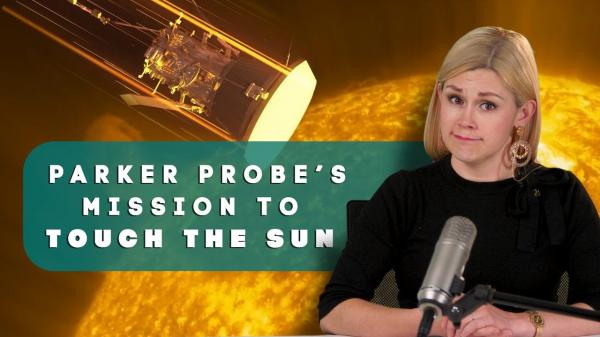 The Parker Solar Probe Inside NASAs mission to touch the sun (Watch This Space)