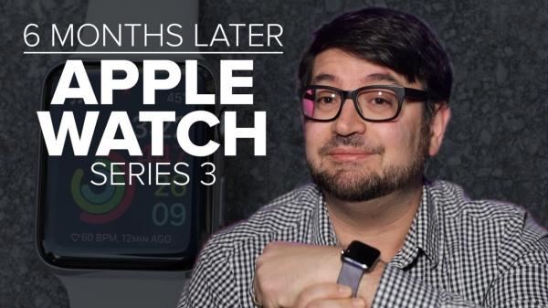 Apple Watch Series 3 6 months later