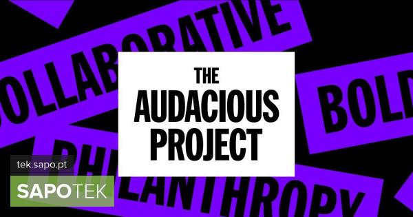 O Audacious Project apoia "ideias para mudar o mundo"