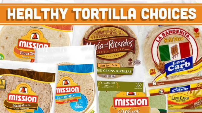 How to Make Healthy Tortilla Choices and Read Nutrition Labels Mind Over Munch