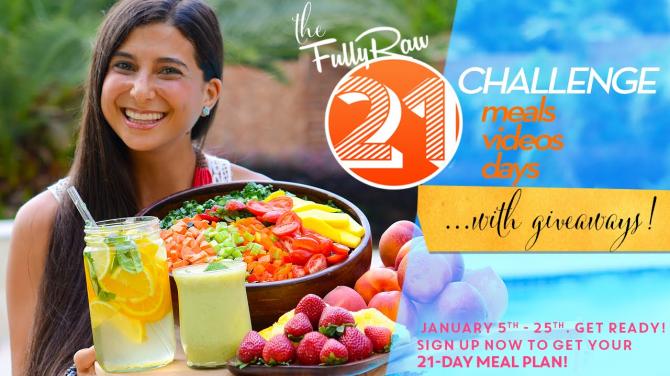 THE 21FULLYRAW CHALLENGE 21 MEALS, 21 VIDEOS, 21 DAYS!