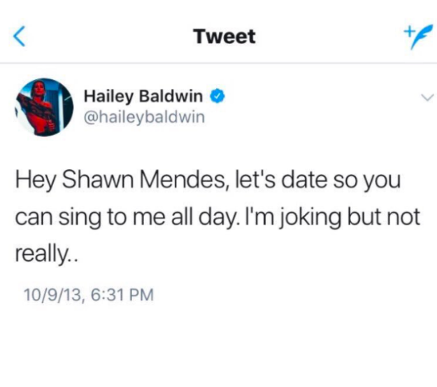 "Hey Shawn Mendes, let's date so you can sing to me all day. I'm joking but not really," she tweeted October 2013.