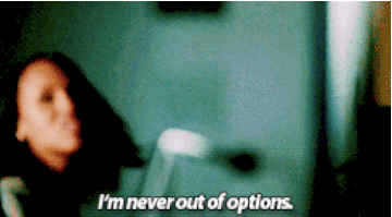 "I'm never out of options."