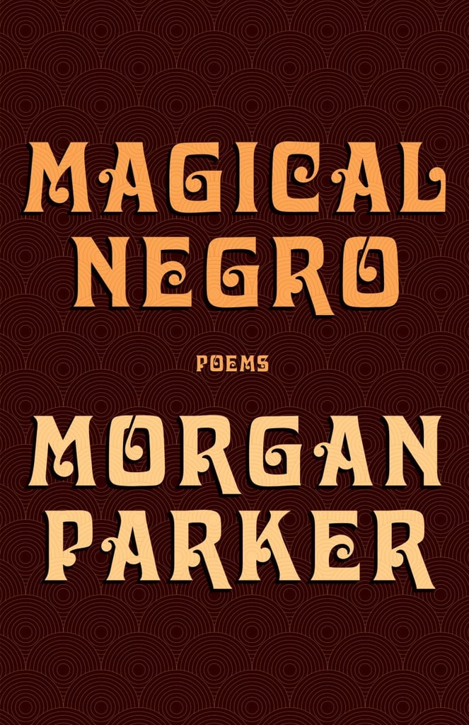 Magical-Negro-Morgan-Parker-released-Feb-5.jpg