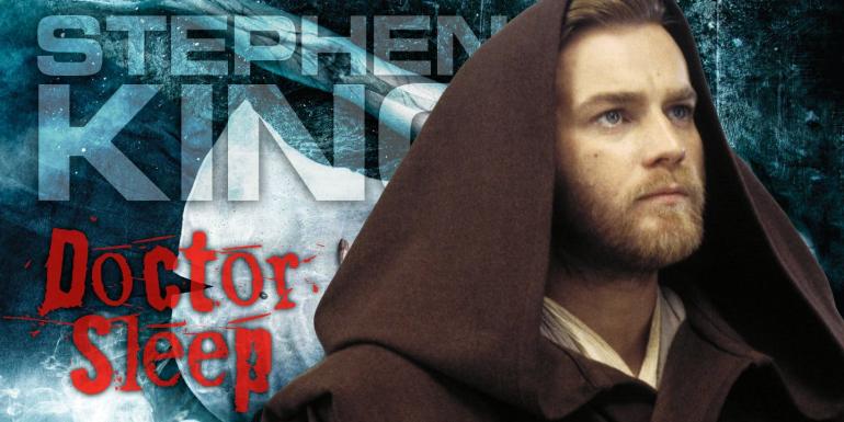 Ewan McGregor Says Doctor Sleep Movie is Faithful to Stephen King's Book
