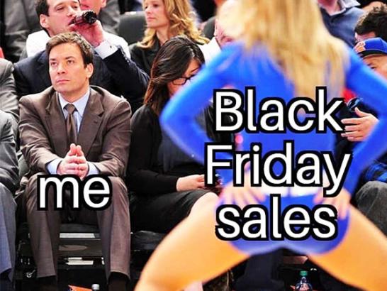 Hurry! Hurry! Black Friday memes are selling out! (32 Photos)