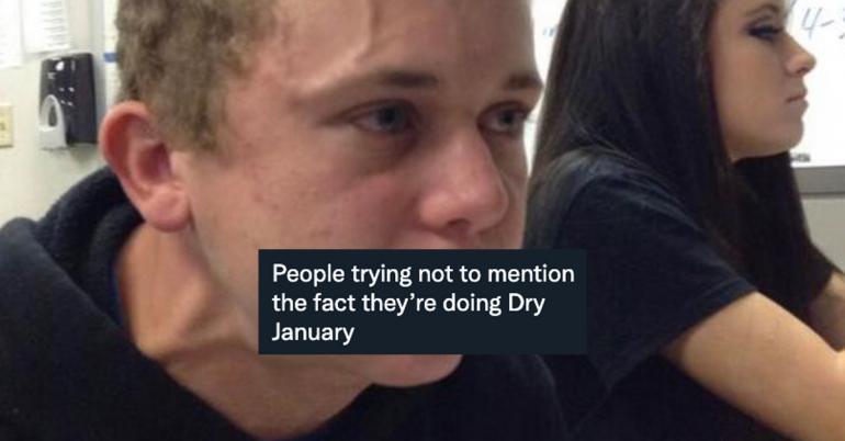 Is… Is anyone out there really doing Dry January this year? (22 Photos and GIFs)