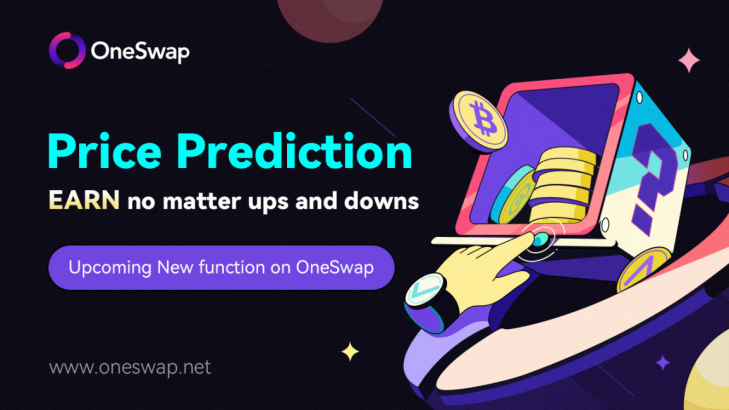 Earn Profits via PREDICTION: Tap into OneSwap’s New Feature