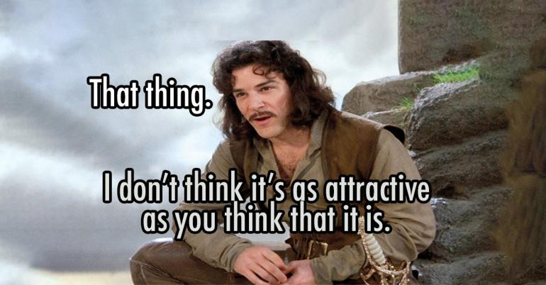 You might like it, but that just isn’t as attractive as people think (21 GIFs)