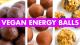 3 Easy Vegan Energy Balls Recipes! Mind Over Munch